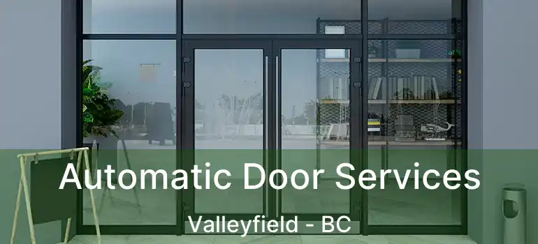  Automatic Door Services Valleyfield - BC