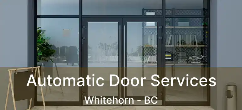  Automatic Door Services Whitehorn - BC