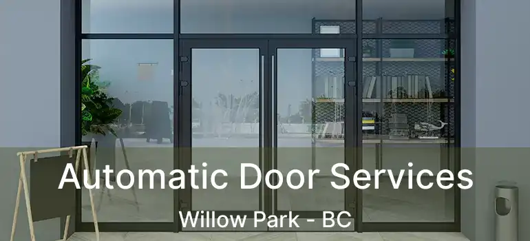  Automatic Door Services Willow Park - BC
