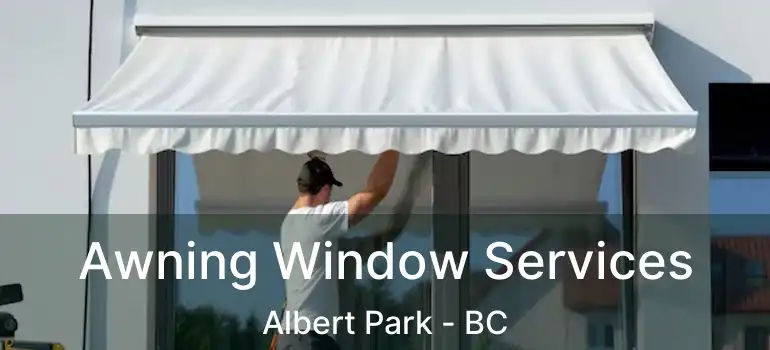  Awning Window Services Albert Park - BC