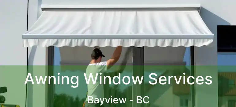  Awning Window Services Bayview - BC