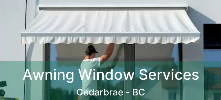  Awning Window Services Cedarbrae - BC