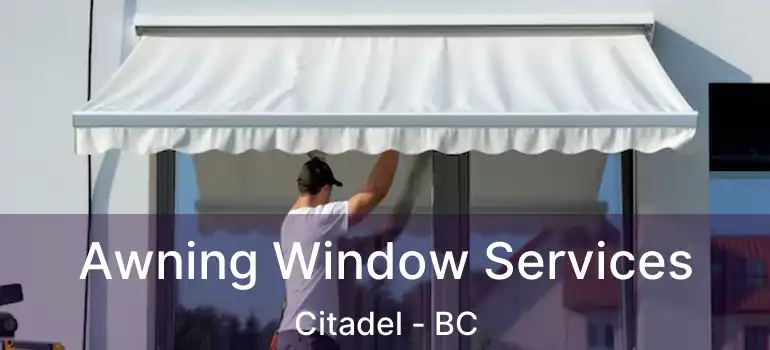  Awning Window Services Citadel - BC