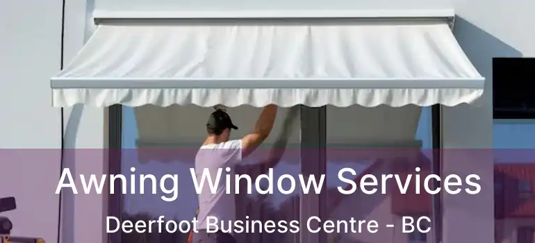  Awning Window Services Deerfoot Business Centre - BC