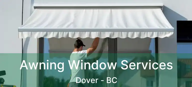  Awning Window Services Dover - BC