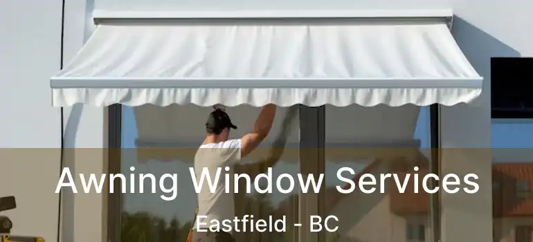  Awning Window Services Eastfield - BC