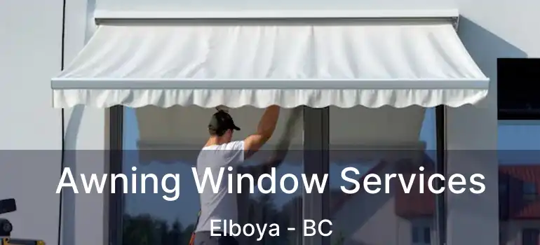  Awning Window Services Elboya - BC