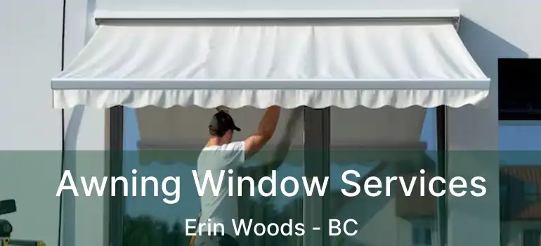  Awning Window Services Erin Woods - BC