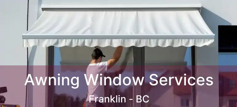  Awning Window Services Franklin - BC