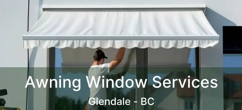  Awning Window Services Glendale - BC