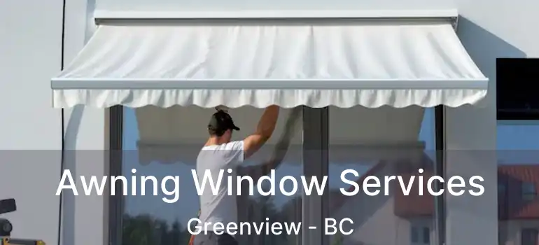  Awning Window Services Greenview - BC