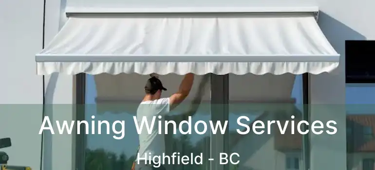  Awning Window Services Highfield - BC