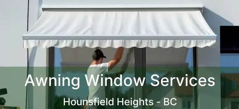  Awning Window Services Hounsfield Heights - BC
