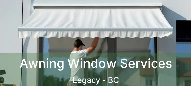  Awning Window Services Legacy - BC