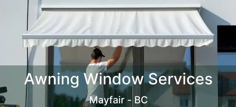  Awning Window Services Mayfair - BC