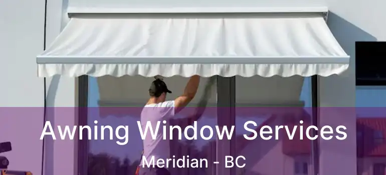  Awning Window Services Meridian - BC