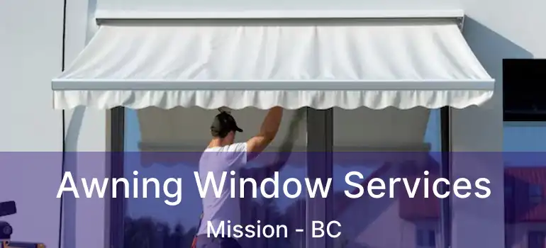  Awning Window Services Mission - BC