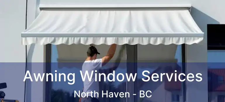  Awning Window Services North Haven - BC
