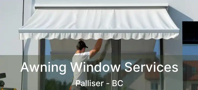  Awning Window Services Palliser - BC