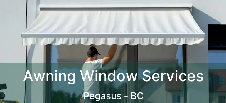  Awning Window Services Pegasus - BC