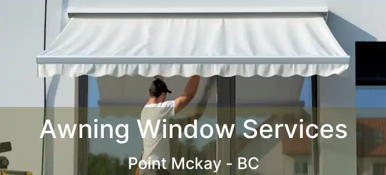  Awning Window Services Point Mckay - BC