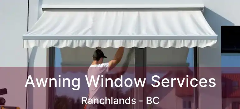  Awning Window Services Ranchlands - BC