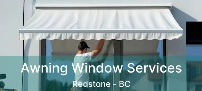  Awning Window Services Redstone - BC