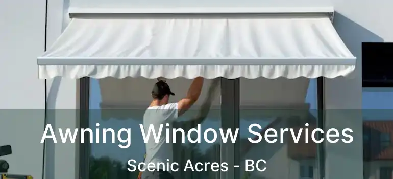  Awning Window Services Scenic Acres - BC
