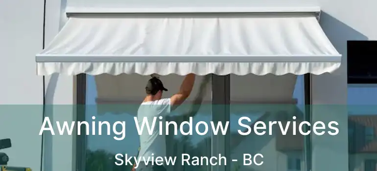  Awning Window Services Skyview Ranch - BC