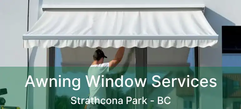  Awning Window Services Strathcona Park - BC