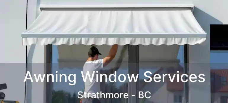  Awning Window Services Strathmore - BC