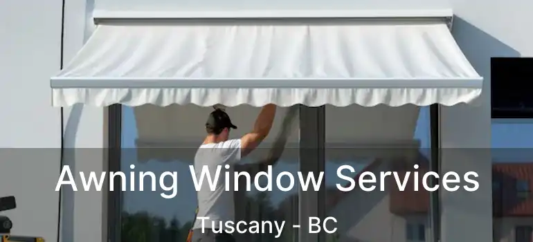  Awning Window Services Tuscany - BC