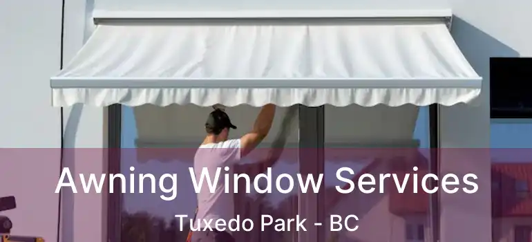  Awning Window Services Tuxedo Park - BC