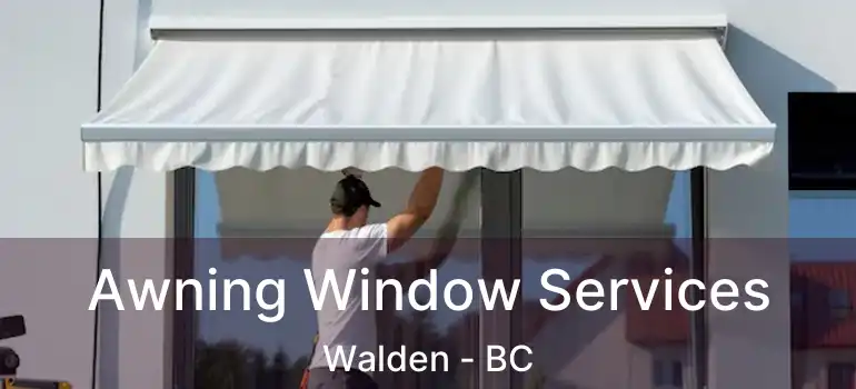  Awning Window Services Walden - BC
