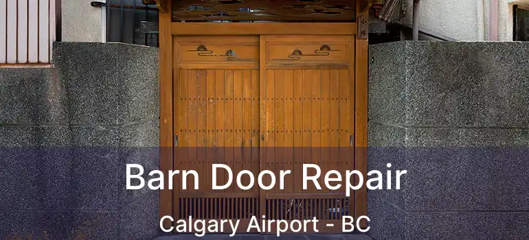  Barn Door Repair Calgary Airport - BC