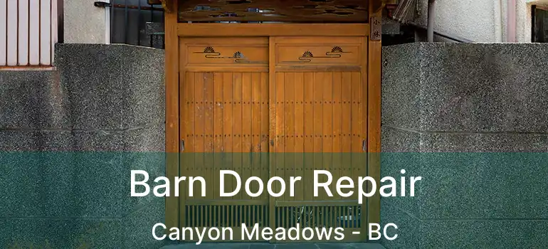  Barn Door Repair Canyon Meadows - BC