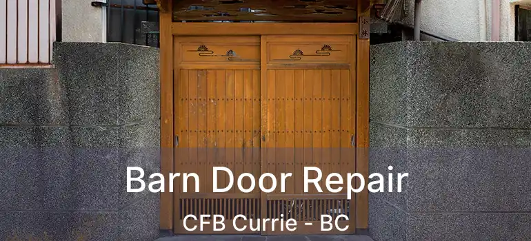  Barn Door Repair CFB Currie - BC