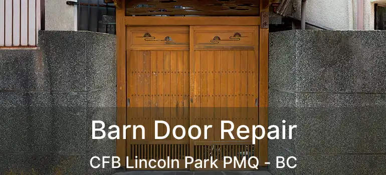  Barn Door Repair CFB Lincoln Park PMQ - BC