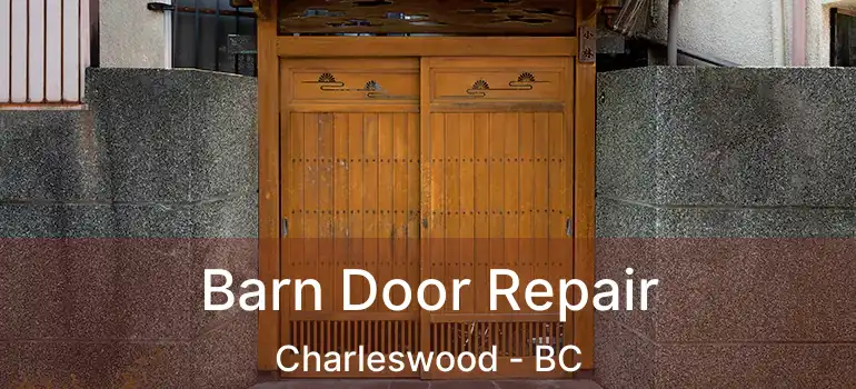  Barn Door Repair Charleswood - BC