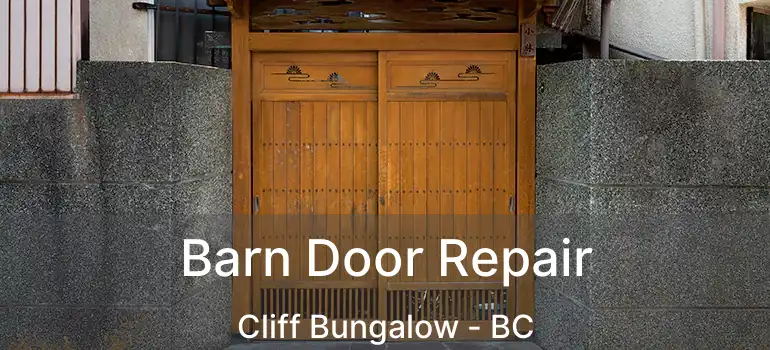  Barn Door Repair Cliff Bungalow - BC