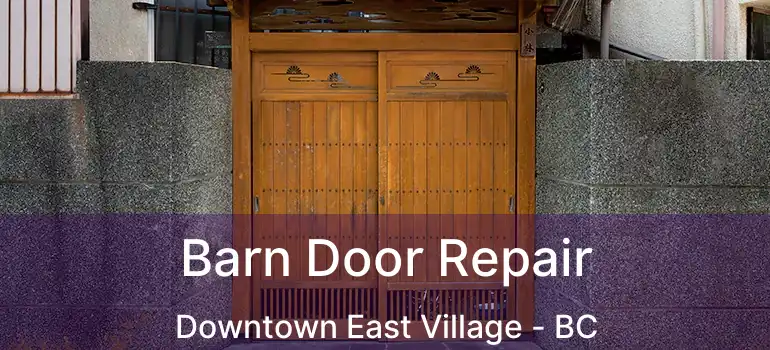  Barn Door Repair Downtown East Village - BC