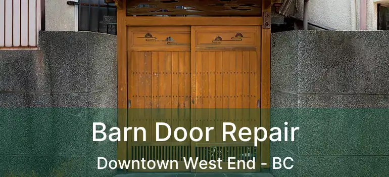  Barn Door Repair Downtown West End - BC