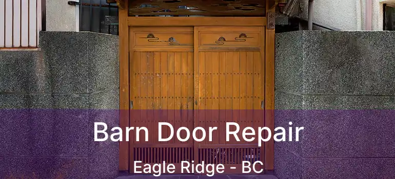  Barn Door Repair Eagle Ridge - BC