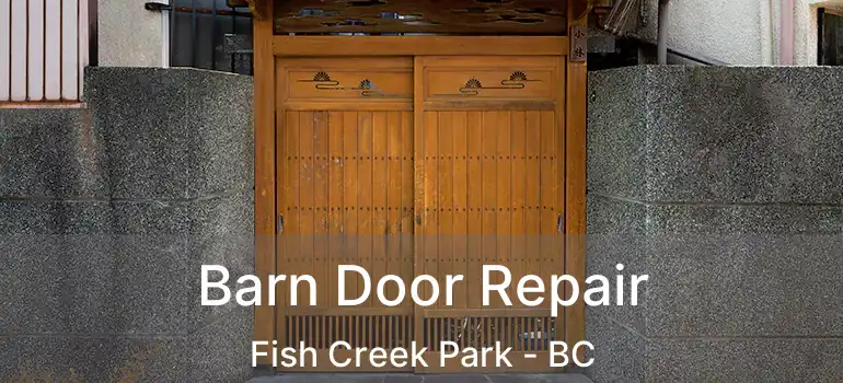  Barn Door Repair Fish Creek Park - BC