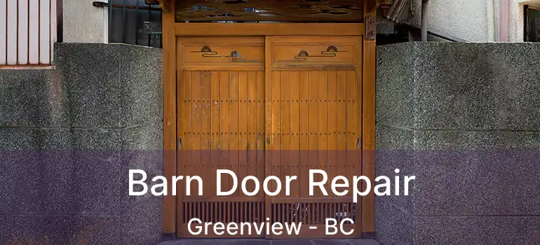  Barn Door Repair Greenview - BC
