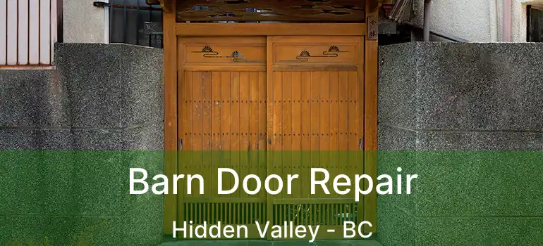  Barn Door Repair Hidden Valley - BC