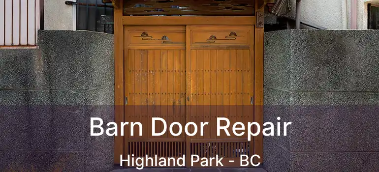  Barn Door Repair Highland Park - BC