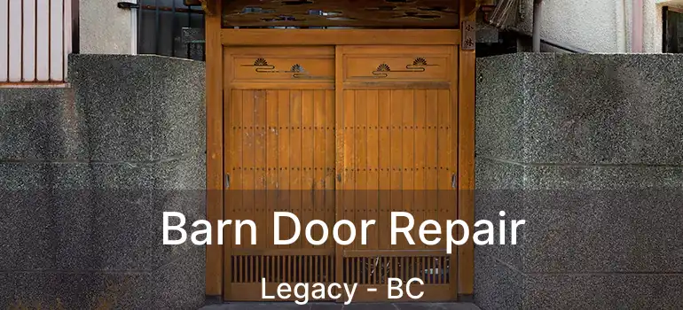  Barn Door Repair Legacy - BC