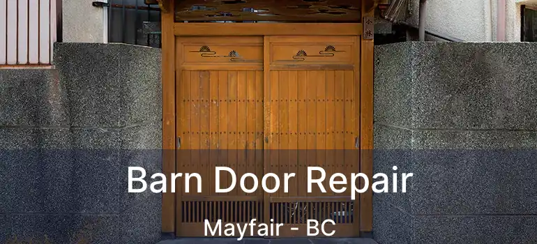  Barn Door Repair Mayfair - BC