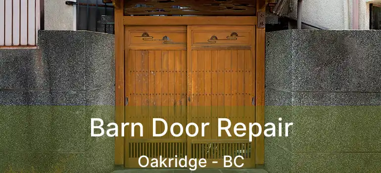  Barn Door Repair Oakridge - BC